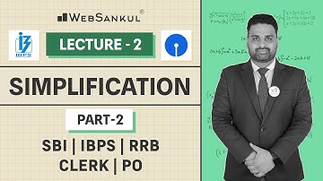 Lecture 02 : Simplification Part 02 | SBI | IBPS | RRB | CLERK | PO | WebSankul