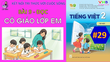 Tiếng Việt Lớp 2 |Tập 1| Bài 9 |Đọc| Cô giảo lớp em| Kết nối tri thức
