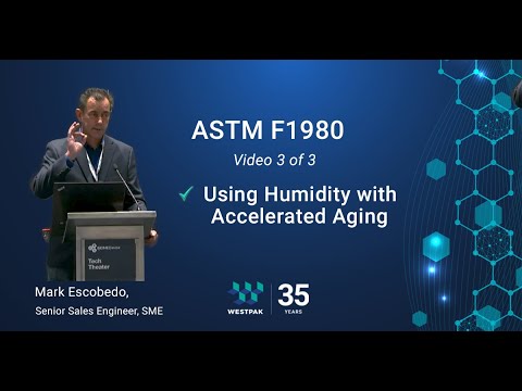 ASTM F1980: Part 3 of 3: Using Humidity with Accelerated Aging