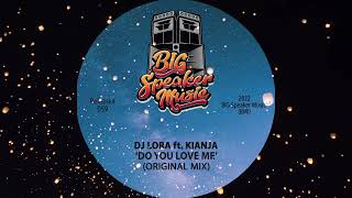 DJ Lora ft  Kianja - Do You Love Me (Original Mix) Resimi