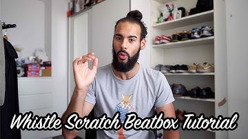 Whistle Scratch Beatbox Tutorial