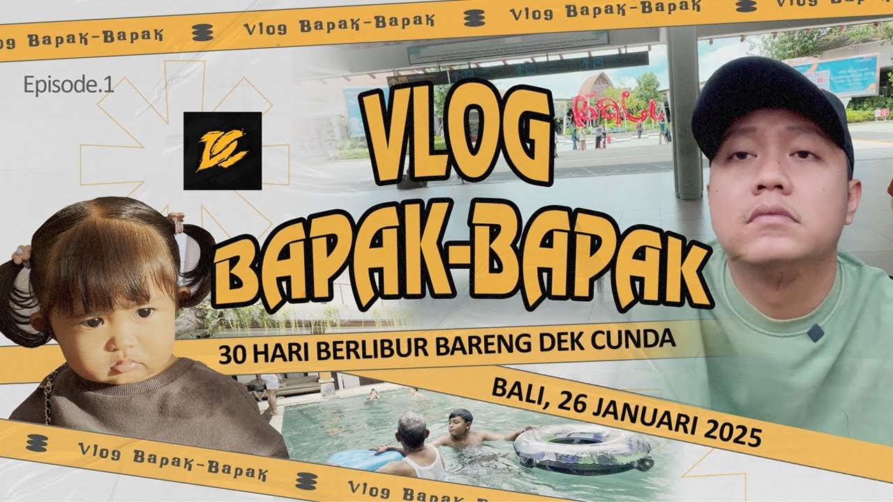 VLOG BAPAK-BAPAK ( BALI ) Satu bulan LIBURAN - hari pertama