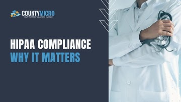 County Micro - Why HIPAA Compliance Matters