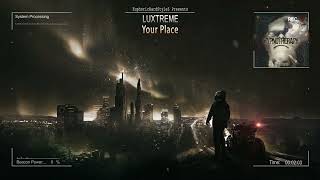 Luxtreme - Your Place (Hypnotherapy EP) [HQ Edit]