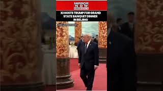 President Xi Hosts Trump For Grand State Banquet Dinner In Beijing | US-China Summit #shorts