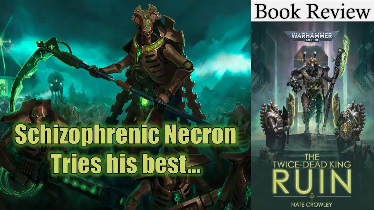 The Twice-Dead King: Ruin by Nate Crowley | Book Review | Warhammer 40K