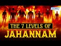THE 7 LEVELS OF JAHANNAM HELL