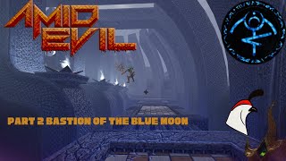 Amid Evil Part 2 E1 Bastion of the Blue Moon