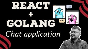 GO + REACT Fullstack App - Chat Application INTRO IN HINDI