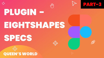 Plugin : Eightshapes specs || Figma || queen