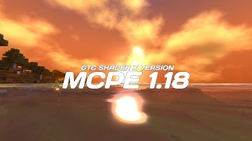 GILE SHADER MCPE 1.18 INI !!! KEREN JUGA DI KOMBINASIKAN DENGAN SEMUA TEXTURE - GTC Shader X Version