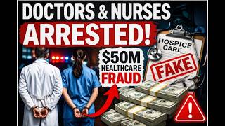 Doctors & Nurses Arrested in $50M Healthcare Fraud Scandal That Shocked the System