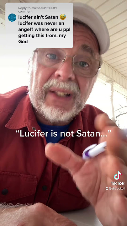 “Lucifer is not Satan…”