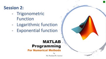 P02E03 MATLAB Tutorial Session II |Trigonometric | Logarithmic | Exponential | Numerical Method