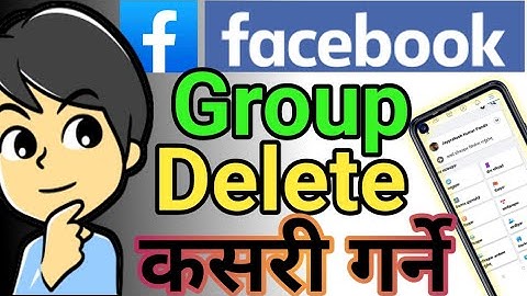 Facebook group Delete kasari garne|How to delete Facebook group|how to remove Facebook group|FG