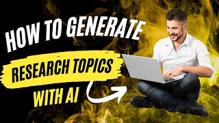 How to generate research topics with AI