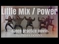 Power / Little Mix (dance practice movie) by PRIMA DONNA