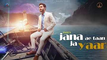 JANA AE TAAN JA YAARA BY TAZZ - MOTION POSTER || MALWA RECORDS 2017