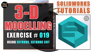 SOLIDWORKS EXERCISE #019 | Extrude, Extrude Cut | SOLIDWORKS TUTORIALS