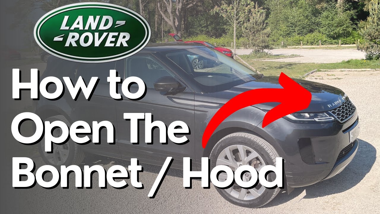 How To Open The Bonnet On A Range Rover Evoque