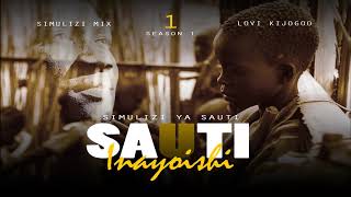 MPYA: SAUTI INAYOISHI - 1/10 | Season I | BY FELIX MWENDA.