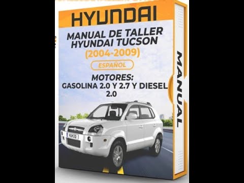 MANUAL DE TALLER HYUNDAI TUCSON (2004-2009) ESPAÑOL Diagramas Esquemas