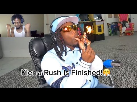 KIERRA RUSH IS FINISHED!! (Reaction) - YouTube