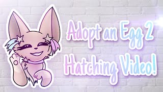 Adopt an Egg 2 ~ The Hatching Video