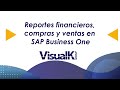 Reportes financieros, compras y ventas en SAP Business One