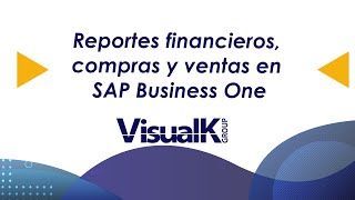 Reportes financieros, compras y ventas en SAP Business One