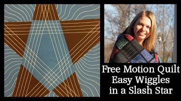 53. Free Motion Quilt Easy Wiggles in a Slash Star
