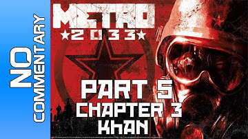 Metro 2033 - Part 5 - Chapter 3 - "Khan & Ghosts" Gameplay Walkthrough PC PS3 XBOX