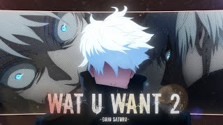 Gojo Satoru [ AMV | EDIT ] - Wat U Want 2 | JJK Shibuya Incident Arc | 4K