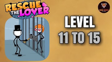 Rescue The Lover: Level 11 To 15 Gameplay Walkthrough