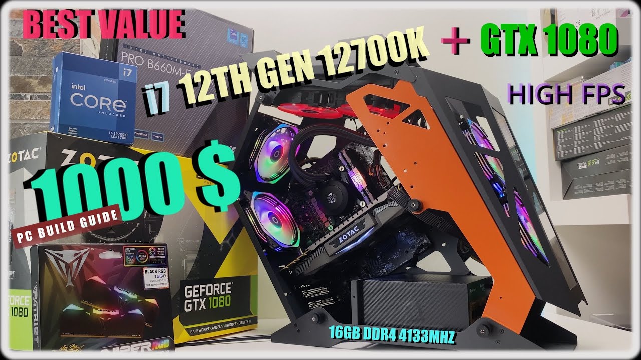 i7 12TH GEN 12700k GTX1080 PC BUILD BEST VALUE 1000$ BUDGET GUIDE ...