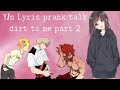 Y/N Lyric prank talk dirty to me Pt2|bnha