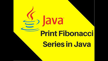 5.13 How to print Fibonacci Series in Java Tutorial | Lecture