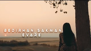 Evare - Bedirhan Sakman feat. Rıdvan Yıldırım (KURDISH REMIX)