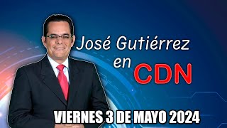 José Gutiérrez En Cdn - 3 De Mayo 2024