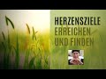 Wie du Herzensziele erreichst und findest?