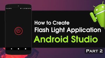 Android Studio Tutorial - How to Create Flash Light Application Part 2
