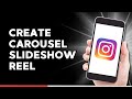 How To Create A Carousel Slideshow Reel On Instagram How To Create A Carousel Slideshow Reel On Instagram