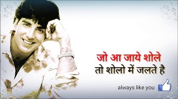 Akshay kumar killer attitude whatsapp status | akshay kumar dialogue status | sad whatsapp 2019