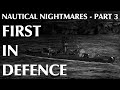 First In Defence | Nautical Nightmares Part 3