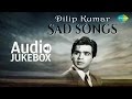 Dilip Kumar Sad Songs | Yeh Mera Diwanapan Hai | Audio Jukebox
