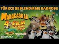 Madagaskar Serisi 1-2-3-4 Türkçe Dublaj Kadrosu