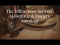 The Differences Between Hellenistic & Modern Astrology