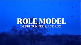 Role Model - Drubi Gunner & Androx @Drubigunner (Lyric Video)