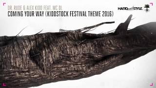 Dr. Rude & Alex Kidd Feat. Mc Dl - Coming Your Way (Kiddstock Festival Theme 2016)