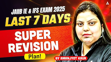 Last 7 Days Super Revision Plan | JAIIB IE & IFS Exam 2025 | JAIIB Exam Preparation | JAIIB NOV 2025